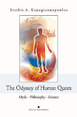 The Odyssey of Human Quests - Myth, Philosophy, Science
