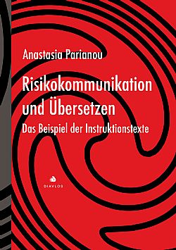 Risikokommunikation und Übersetzen - Das Beispiel der Instruktionstexte