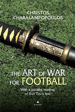 The Art of War for Football - With parallel reading of Sun Tzu